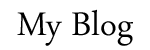My Blog